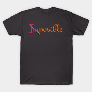 Nothing is impossible T-Shirt